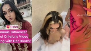 Nude Video Of Famous Indian Influencer “Esha A.K.A Vixenesha” Flaunting Her Boobs And Teasing
